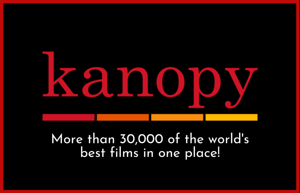 Kanopy, more than 30,000 of the world's best films in one place!